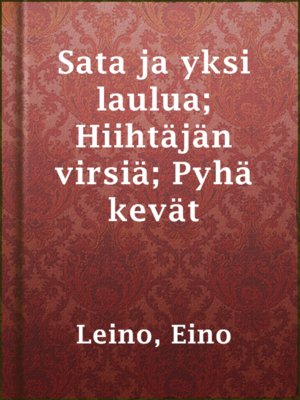 cover image of Sata ja yksi laulua; Hiihtäjän virsiä; Pyhä kevät